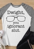 Dwight You Ignorant Slut Glasses Baseball T-Shirt Tee