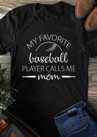 My Favorite Baseball Player Calls Me Mom T-Shirt Tee