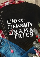 Nice Naughty Mama Tried T-Shirt Tee without Necklace