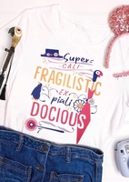Super Cali Fragilistic Expiali Docious T-Shirt Tee